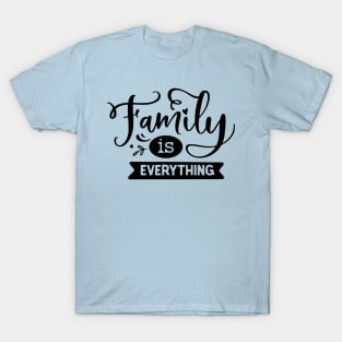 Family is Everything T-Shirt